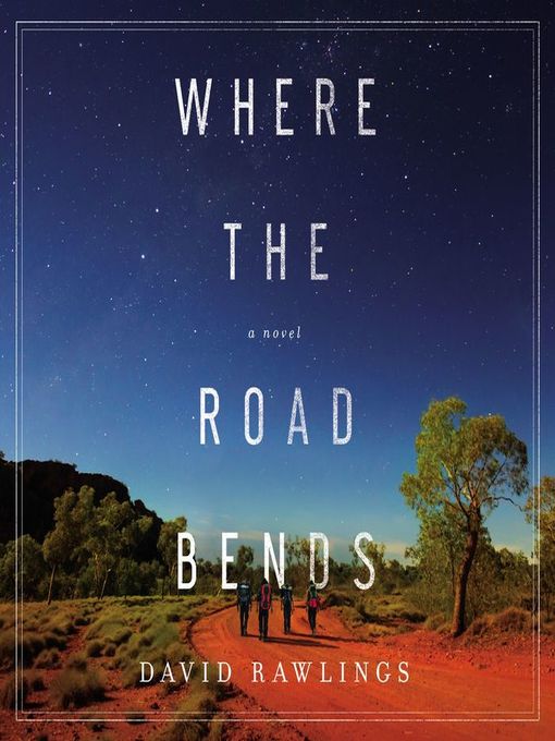 Title details for Where the Road Bends by David Rawlings - Available